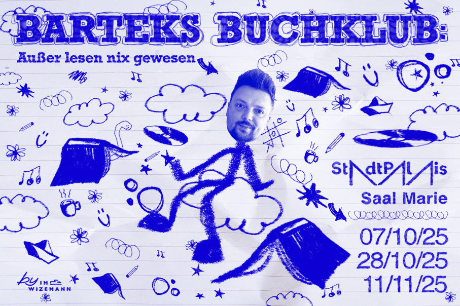 Plakat für Barteks Buchklub mit gezeichneten Wolken, Noten und einem Gesicht auf einem Strichmännchen. Termine: 07/10/25, 28/10/25, 11/11/25., © StadtPalais
