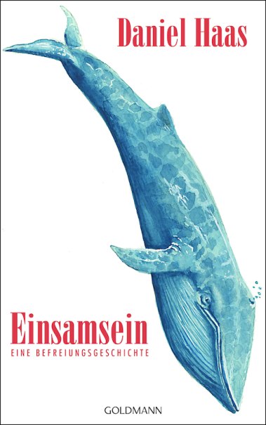 Book cover with a blue whale and the title 'Einsamsein. A story of liberation' by Daniel Haas. The background is white, the whale in watercolor style., &copy; Theaterhaus Stuttgart e.V.