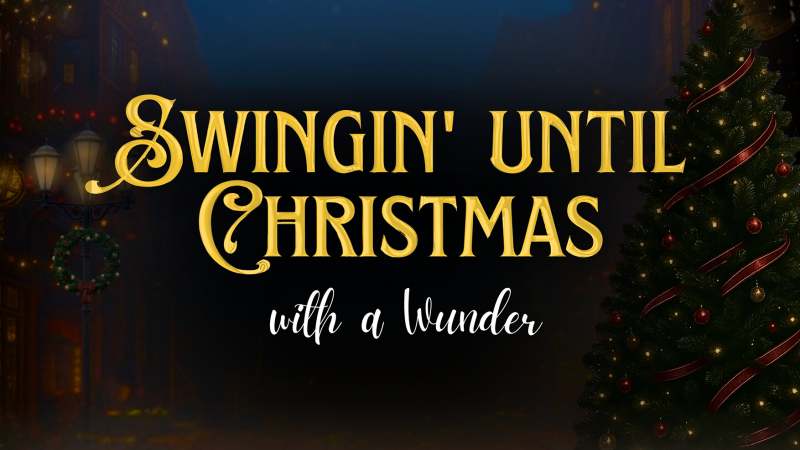 Swingin' until Christmas - with a Wunder, © Gismo Graf Swingin' until Christmas - with a Wunder, © Gismo Graf