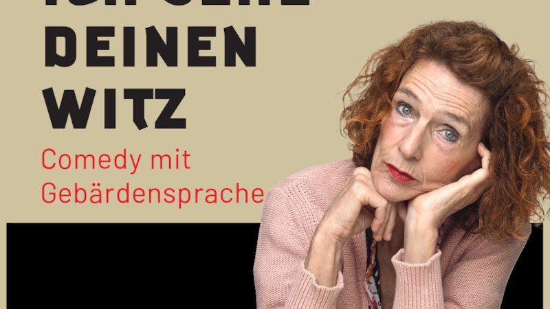 I Get Your Joke - Comedy in Sign Language, © Renitenztheater I Get Your Joke - Comedy in Sign Language, © Renitenztheater