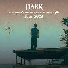 TJARK - auch wenn's uns morgen nicht mehr gibt Tour 2026, © links im Bild TJARK - auch wenn's uns morgen nicht mehr gibt Tour 2026, © links im Bild