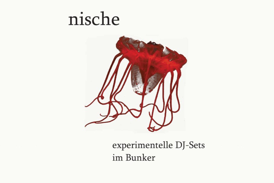 Eine rote Qualle schwebt auf hellem Hintergrund. Oben steht 'nische', unten 'experimentelle DJ-Sets im Bunker'., &copy; Clemens Kerzl