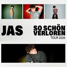 JAS - So Sch&ouml;n Verloren Tour 2026, &copy; links im Bild