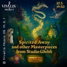 Poster für das Vivalis Project mit Motiven aus Studio Ghibli Filmen. Enthält Konzertinformationen für eine Veranstaltung im Gewandhaus Leipzig., © links im Bild Poster für das Vivalis Project mit Motiven aus Studio Ghibli Filmen. Enthält Konzertinformationen für eine Veranstaltung im Gewandhaus Leipzig., © links im Bild