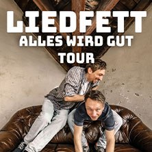 Liedfett - Alles wird gut Tour 2025, © links im Bild Liedfett - Alles wird gut Tour 2025, © links im Bild