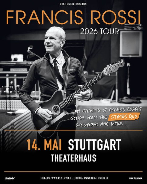 Poster for the Francis Rossi 2026 Tour. Concert on May 14 at the Theaterhaus Stuttgart. Picture of Rossi with guitar, information on tickets and website., &copy; Music Circus Concertb&uuml;ro GmbH &CoKG