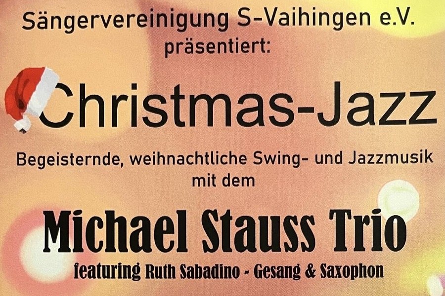 Plakat für ein Weihnachts-Jazz-Konzert der Sängervereinigung S-Vaihingen e.V. mit dem Michael Stauss Trio und Ruth Sabadino., © Sängervereinigung Stuttgart-Vaihingen e.V.