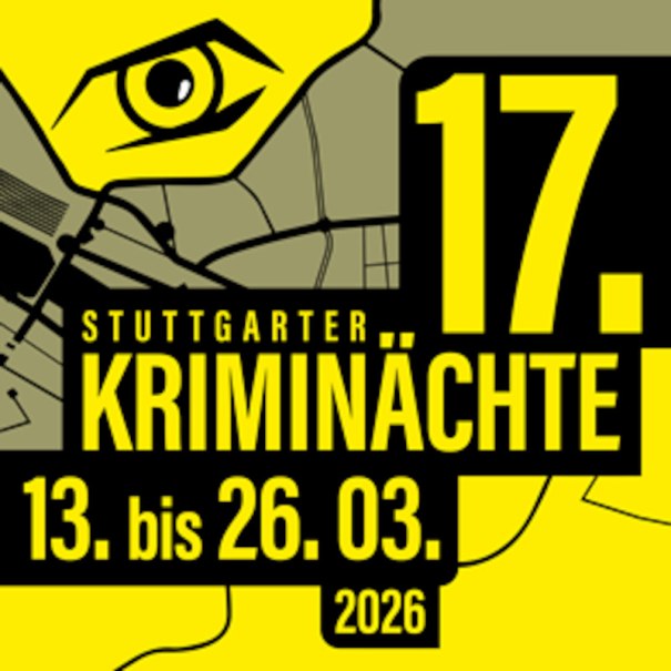 Poster of the 17th Stuttgart Crime Nights 2026 with a stylized eye and the dates 13 to 26 March on a yellow background., © Stuttgarter Kriminächte e.V. Poster of the 17th Stuttgart Crime Nights 2026 with a stylized eye and the dates 13 to 26 March on a yellow background., © Stuttgarter Kriminächte e.V.