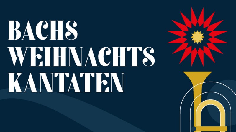 Grafik mit dem Text 'Bachs Weihnachtskantaten', einer stilisierten Trompete und einem roten Stern auf dunkelblauem Hintergrund., © Simone Nilius Grafik mit dem Text 'Bachs Weihnachtskantaten', einer stilisierten Trompete und einem roten Stern auf dunkelblauem Hintergrund., © Simone Nilius
