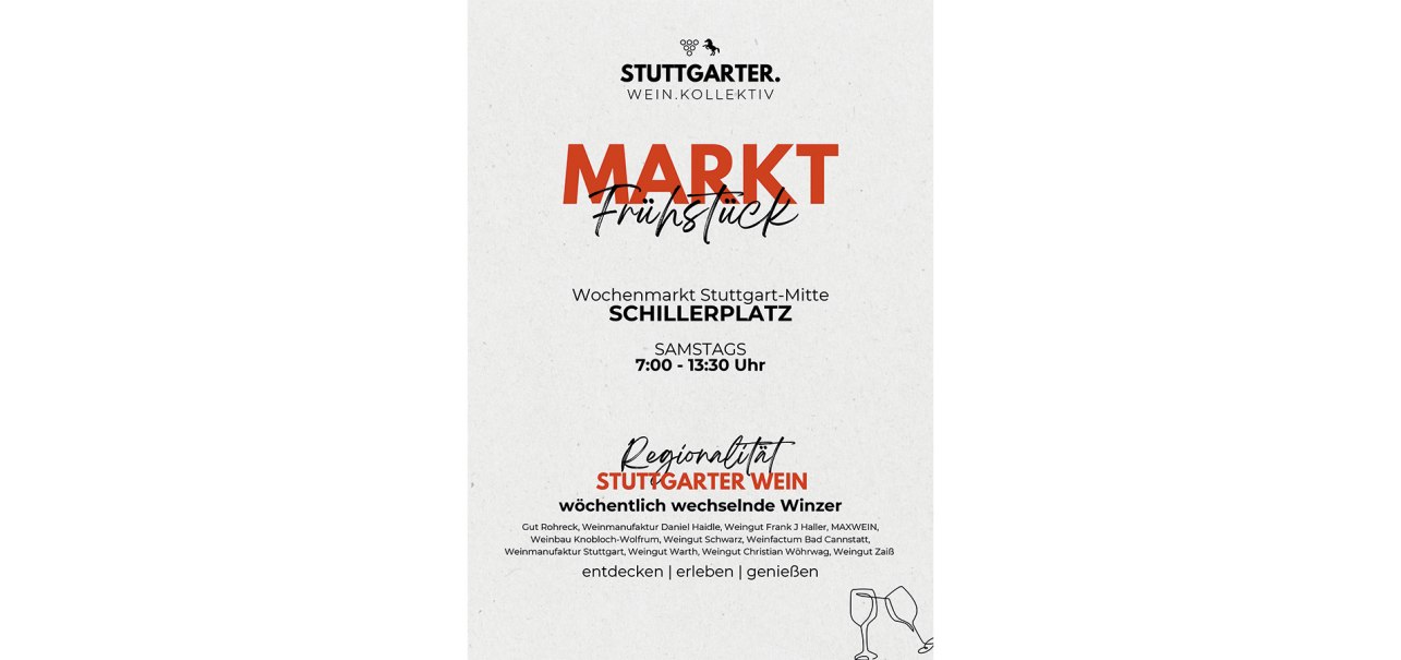 Plakat für das Marktfrühstück auf dem Stuttgarter Wochenmarkt am Schillerplatz, samstags von 7:00 bis 13:30 Uhr, mit regionalem Weinangebot., © STUTTGARTER.WEIN.KOLLEKTIV
