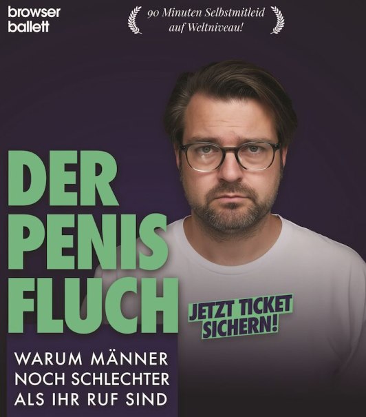 Plakat mit einem Mann, der ernst schaut. Text: 'Der Penis Fluch - Warum Männer noch schlechter als ihr Ruf sind'. Jetzt Ticket sichern!, © Konzertbüro Augsburg GmbH
