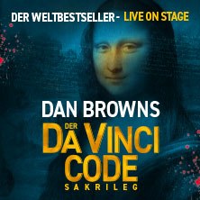 Plakat für 'Der Da Vinci Code - Sakrileg' mit Mona Lisa und Text 'Der Weltbestseller - Live on Stage'., © links im Bild Plakat für 'Der Da Vinci Code - Sakrileg' mit Mona Lisa und Text 'Der Weltbestseller - Live on Stage'., © links im Bild