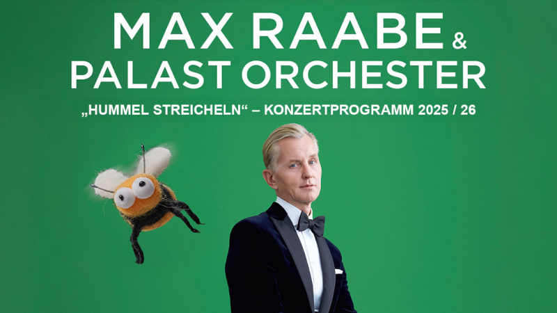 Plakat f&uuml;r das Konzertprogramm 2025/26 von Max Raabe & Palast Orchester mit dem Titel 'Hummel streicheln'., &copy; links im Bild