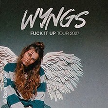WYNGS - Fuck It Up Tour 2027, © links im Bild WYNGS - Fuck It Up Tour 2027, © links im Bild