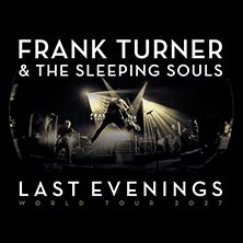 Frank Turner & The Sleeping Souls - Last Evenings World Tour 2027, © links im Bild Frank Turner & The Sleeping Souls - Last Evenings World Tour 2027, © links im Bild